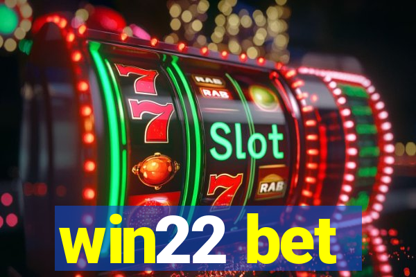 win22 bet